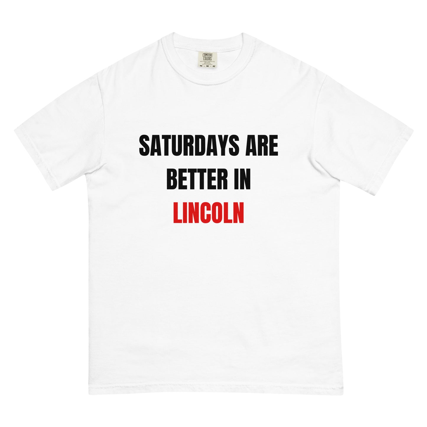 Saturdays Are Better In Lincoln T-shirt