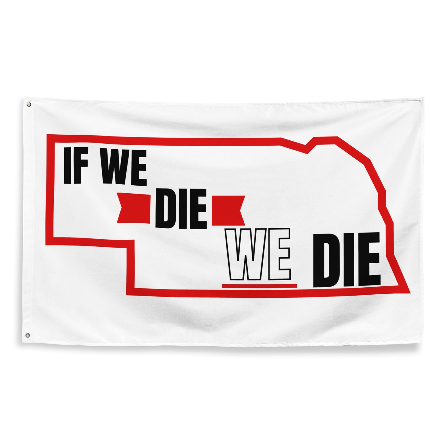 If We Die WE Die Flag