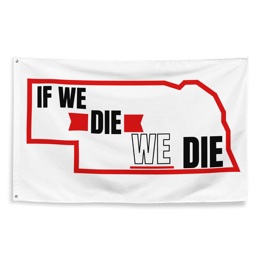 If We Die WE Die Flag