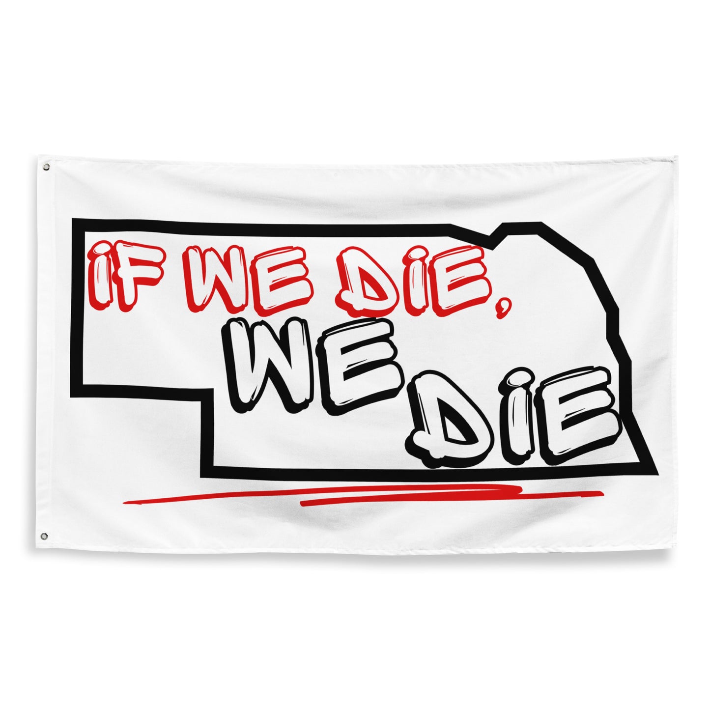 IF WE DIE, WE DIE flag