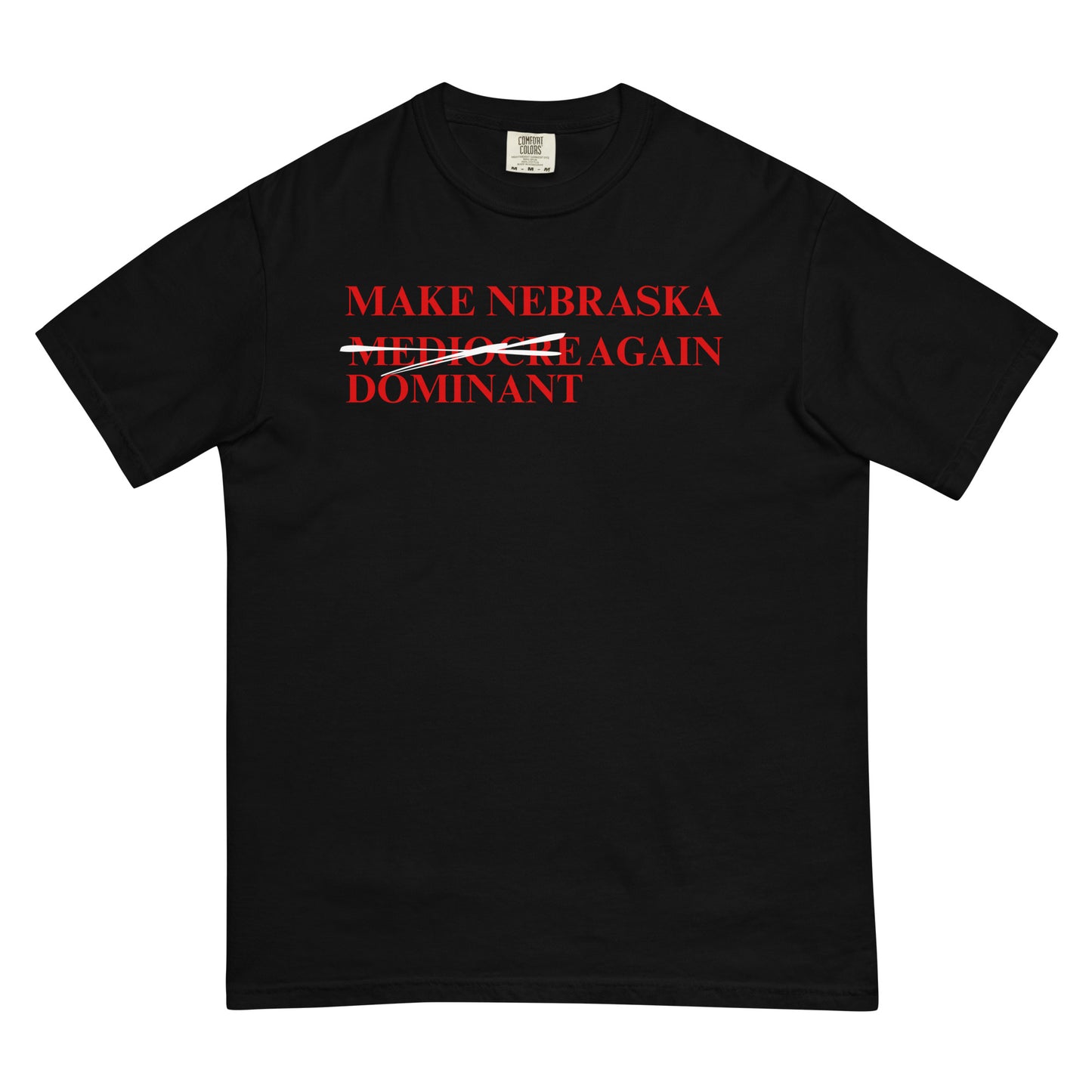 Make Nebraska Dominant Again T-shirt