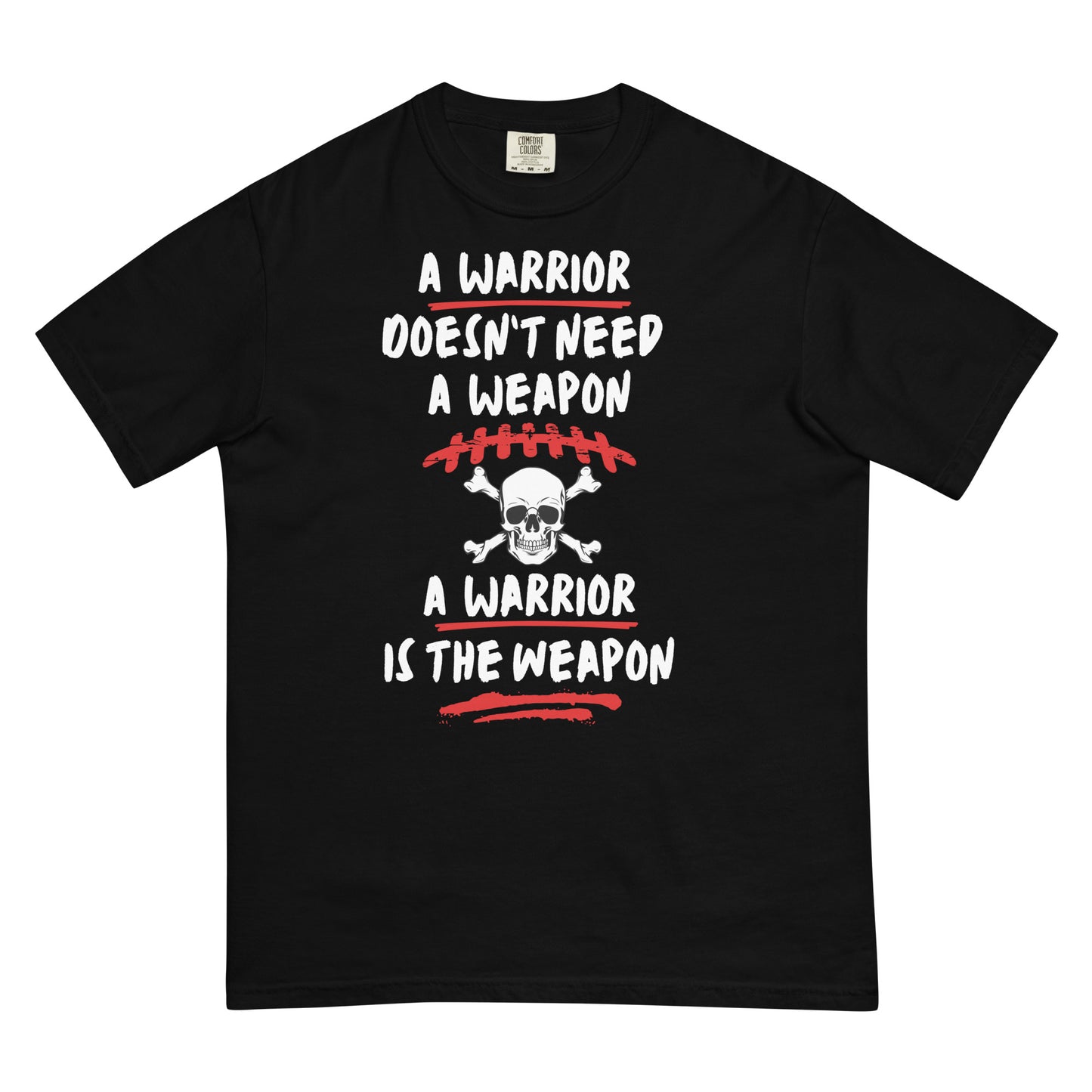 A Warrior IS THE Weapon T-shirt