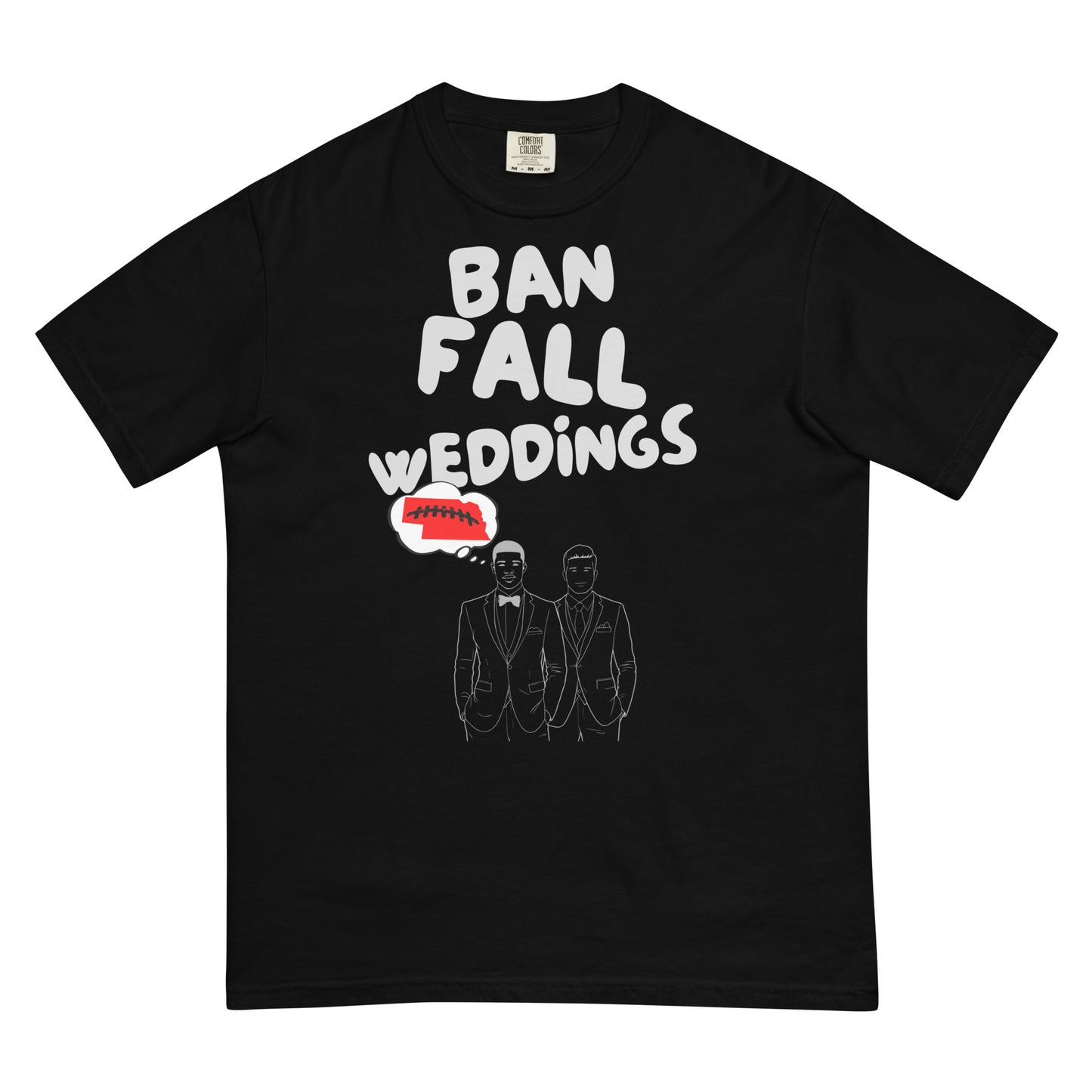 BAN FALL WEDDINGS T-shirt