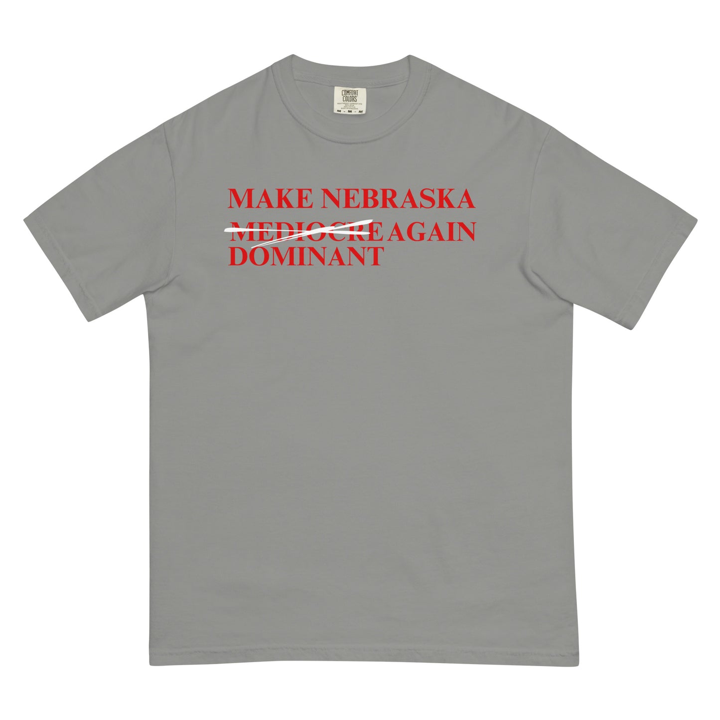 Make Nebraska Dominant Again T-shirt