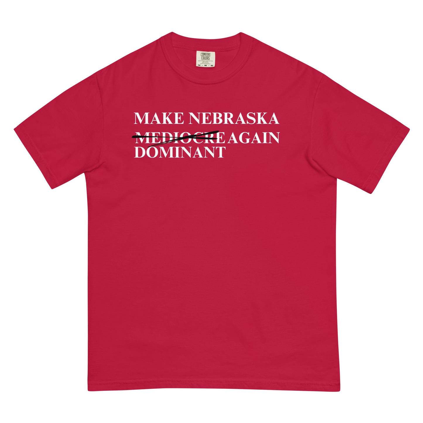 Make Nebraska Dominant Again T-shirt