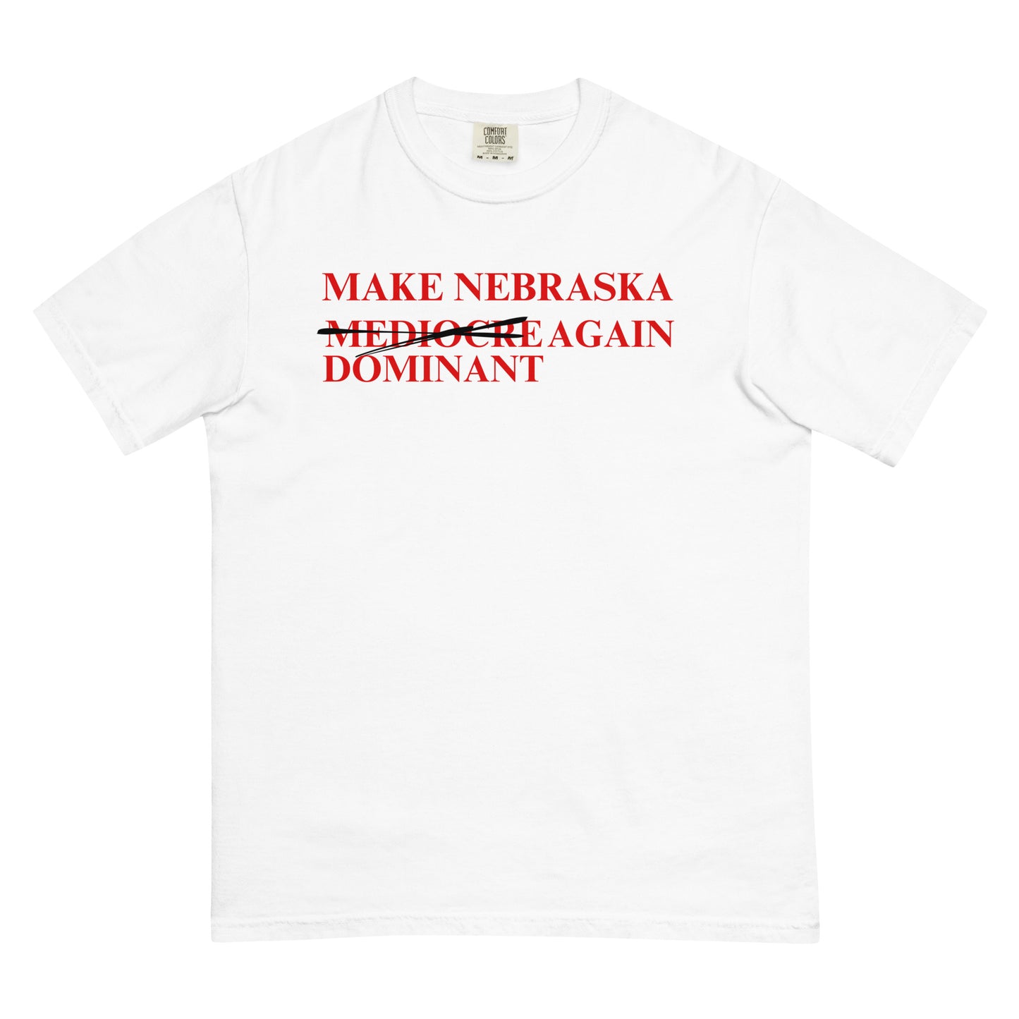 Make Nebraska Dominant Again T-shirt