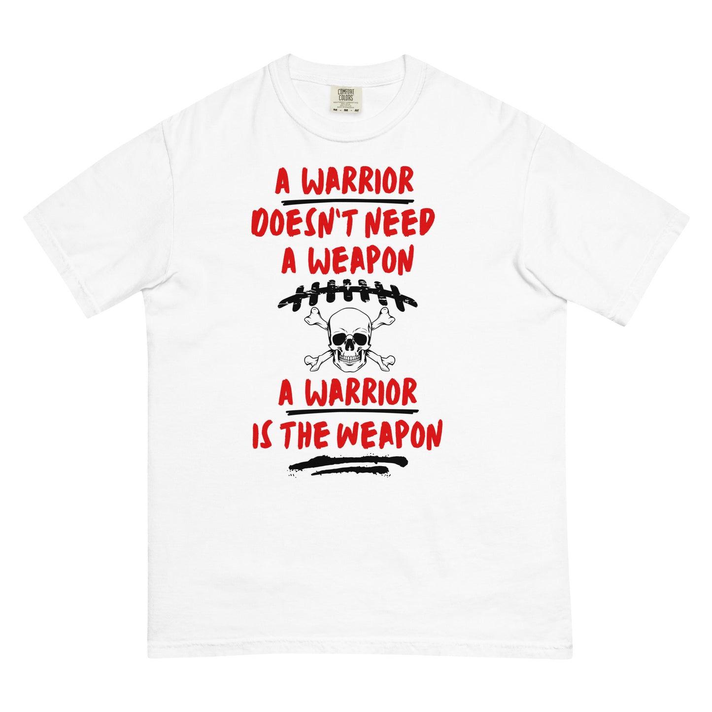 A Warrior IS THE Weapon T-shirt