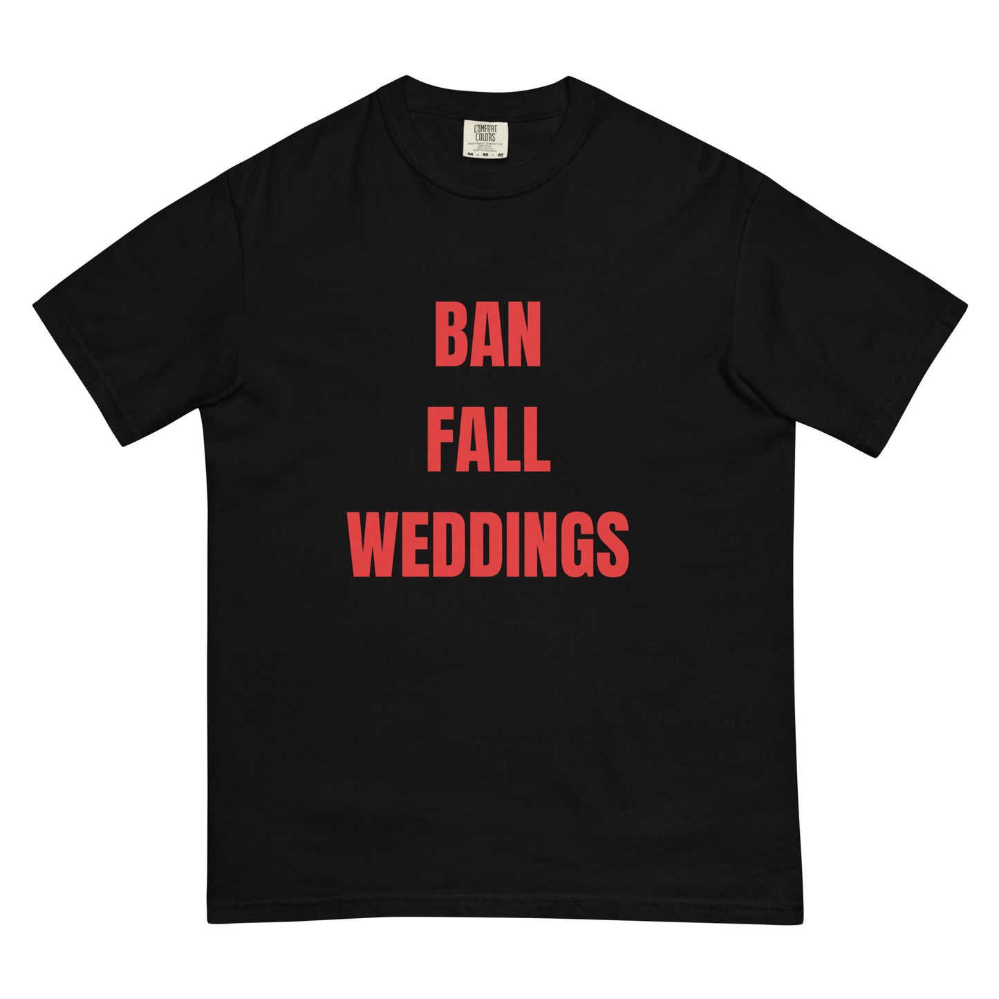 Ban Fall Weddings T-shirt