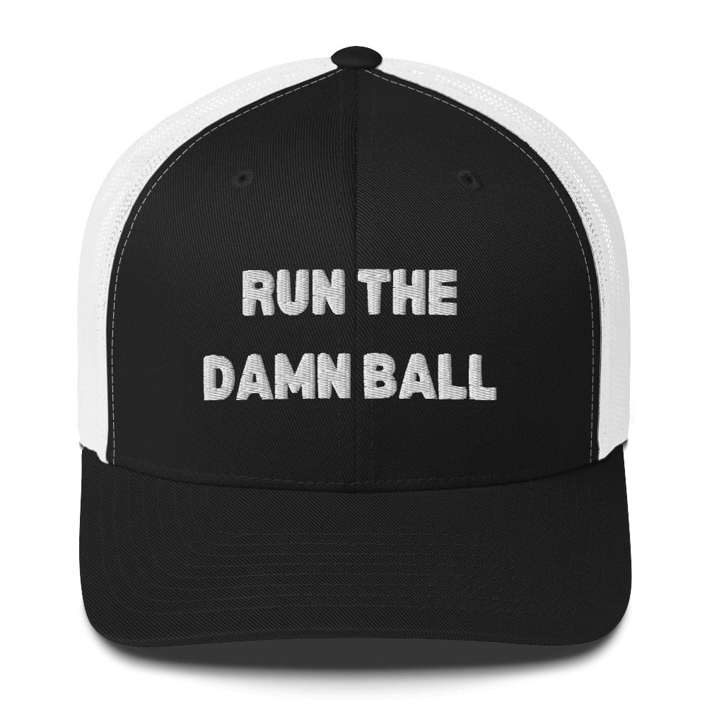 Run The Damn Ball Trucker Hat