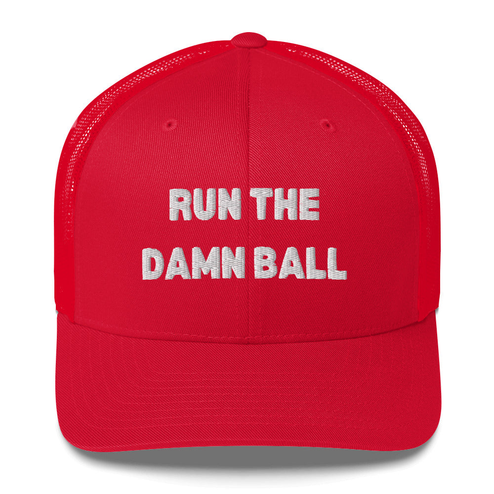 Run The Damn Ball Trucker Hat