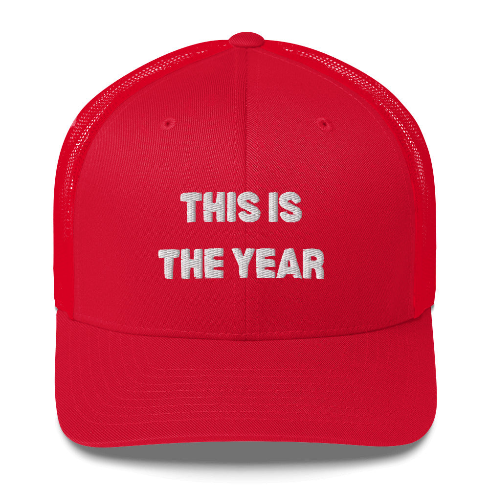 This Is The Year Trucker Hat